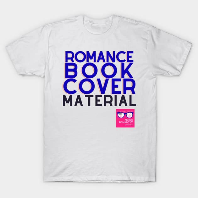 NRP Romance Cover Material - Blue T-Shirt by Nerdy Romantics Fan Shop